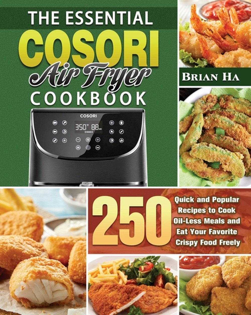 Buy The Essential COSORI AIR FRYER Cookbook 250 Quick and Popular
