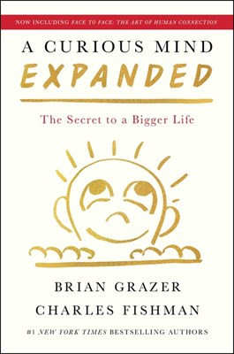 A Curious Mind Expanded Edition: The Secret to a Bigger Life