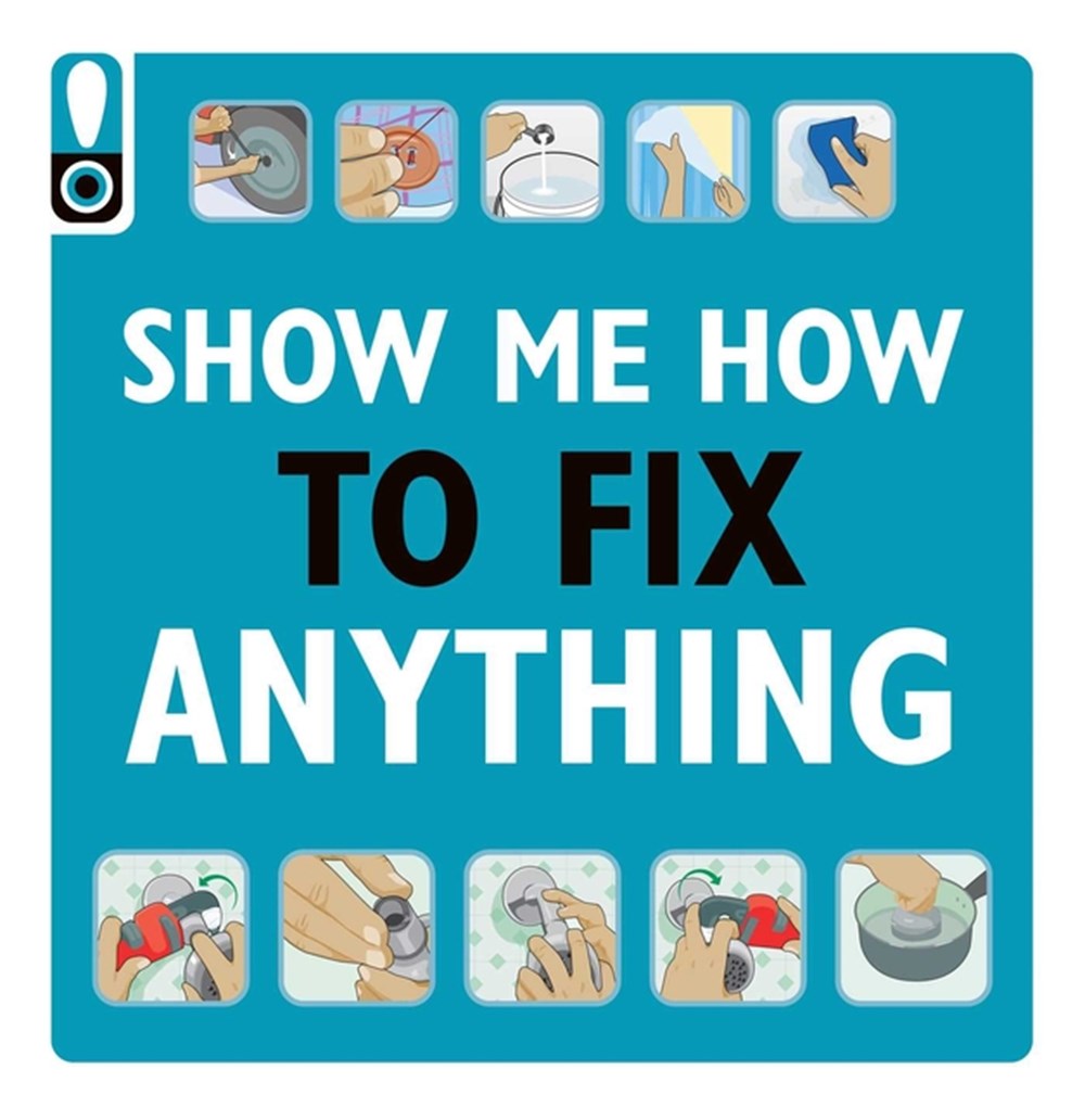 Buy Show Me How to Fix Anything: Simply Everything You Need to