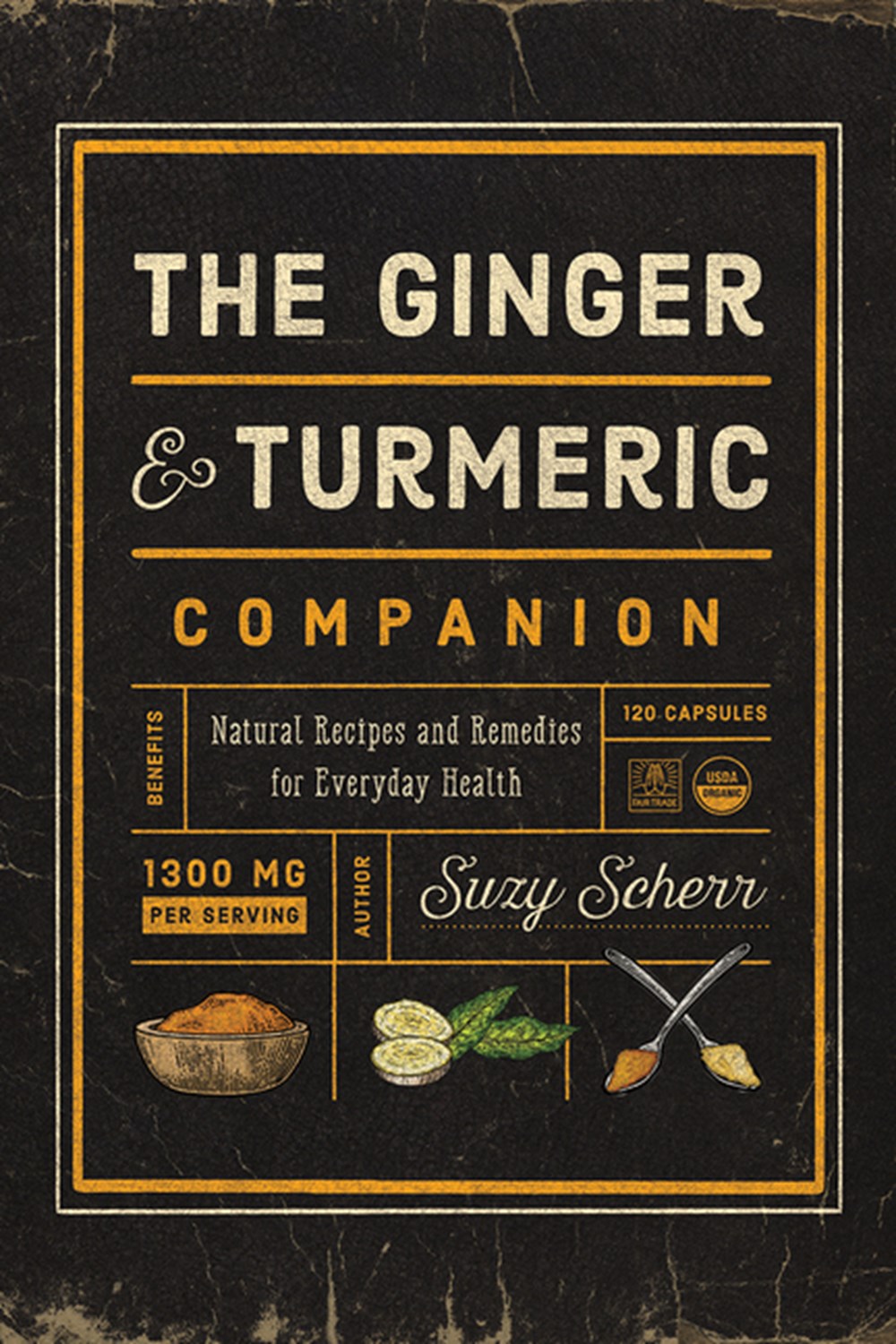Ginger and Turmeric Companion: Natural Recipes and Remedies for Everyday Health