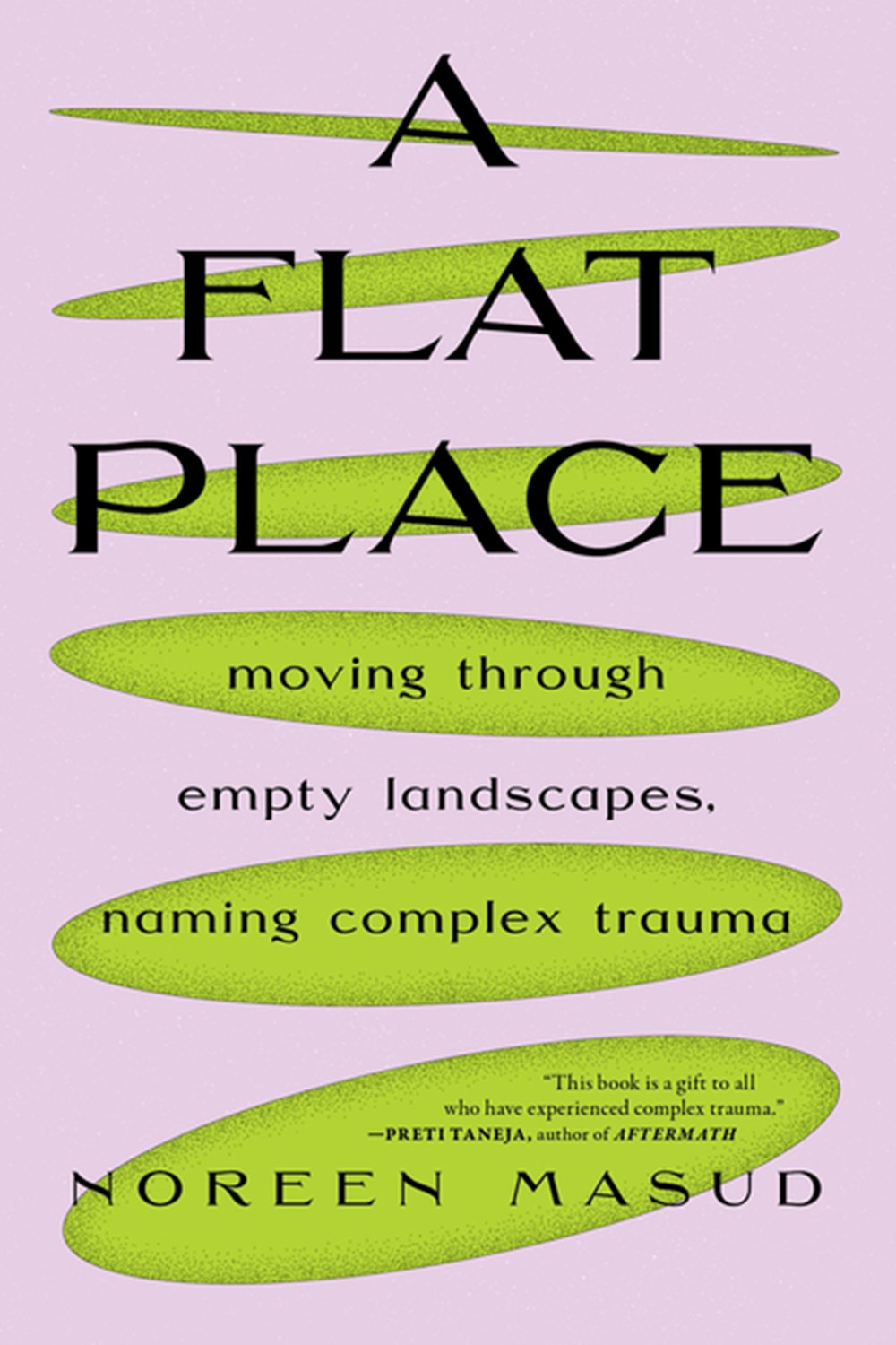 Flat Place: Moving Through Empty Landscapes, Naming Complex Trauma