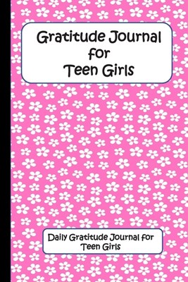 Gratitude Journal For Teen Girls: Fun Easy Gratitude Journal with Prompts