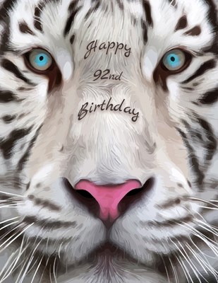  Happy 92nd Birthday: Large Print Phone Number and Address Book for Seniors with Beautiful White Tiger Design. Forget the Birthday Card and