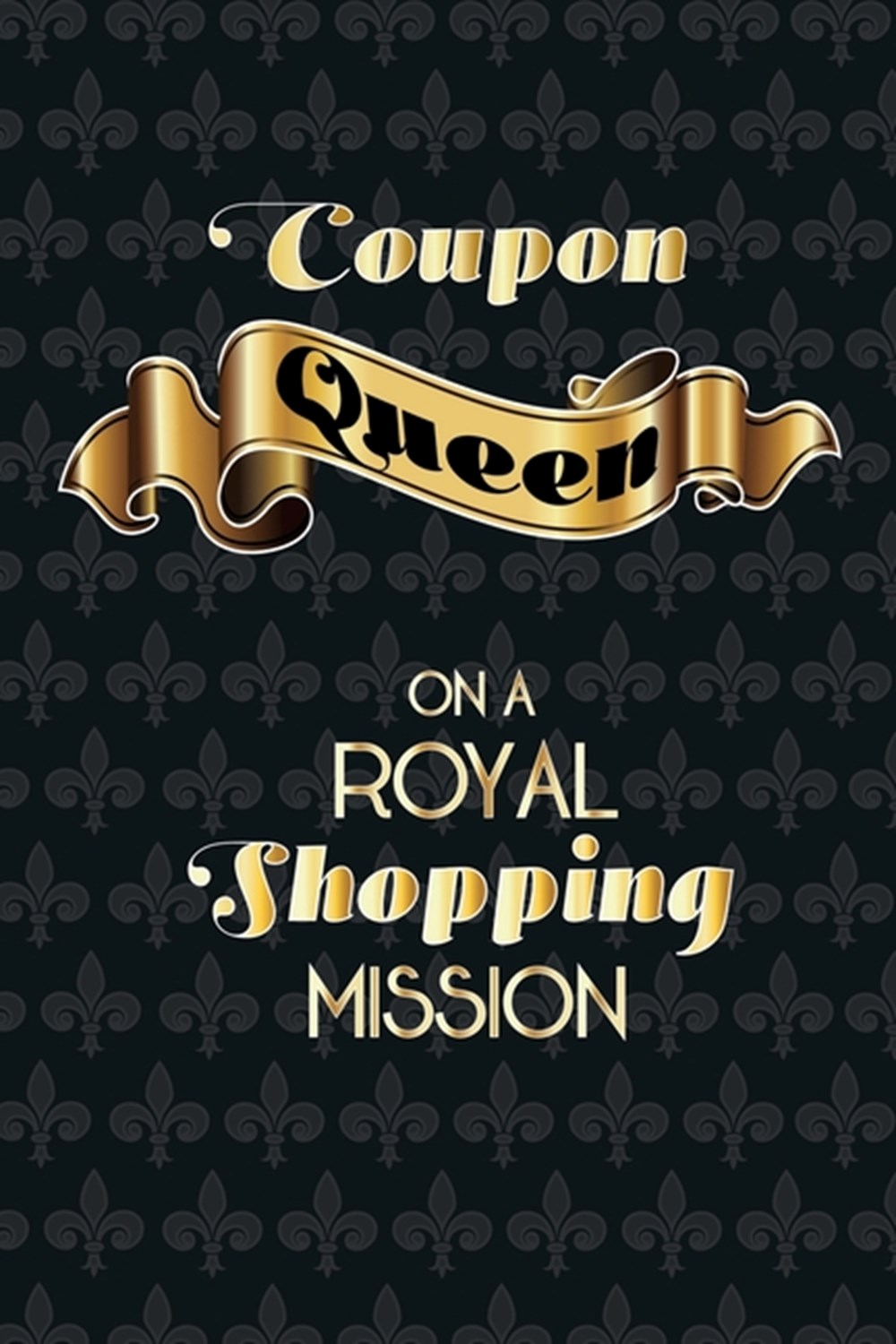 Coupon Queen The Ultimate Couponing Journal To Keep Track And Plan all Your Bargain Shoppings, gloss