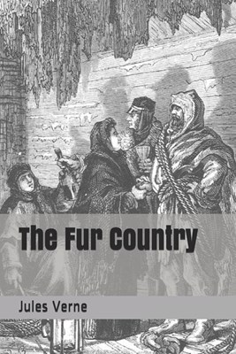 The Fur Country: Large Print