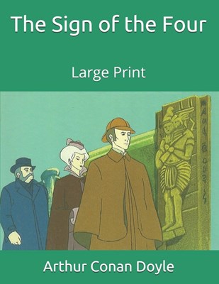 The Sign of the Four: Large Print