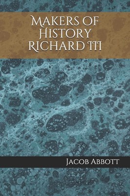 Makers of History Richard III