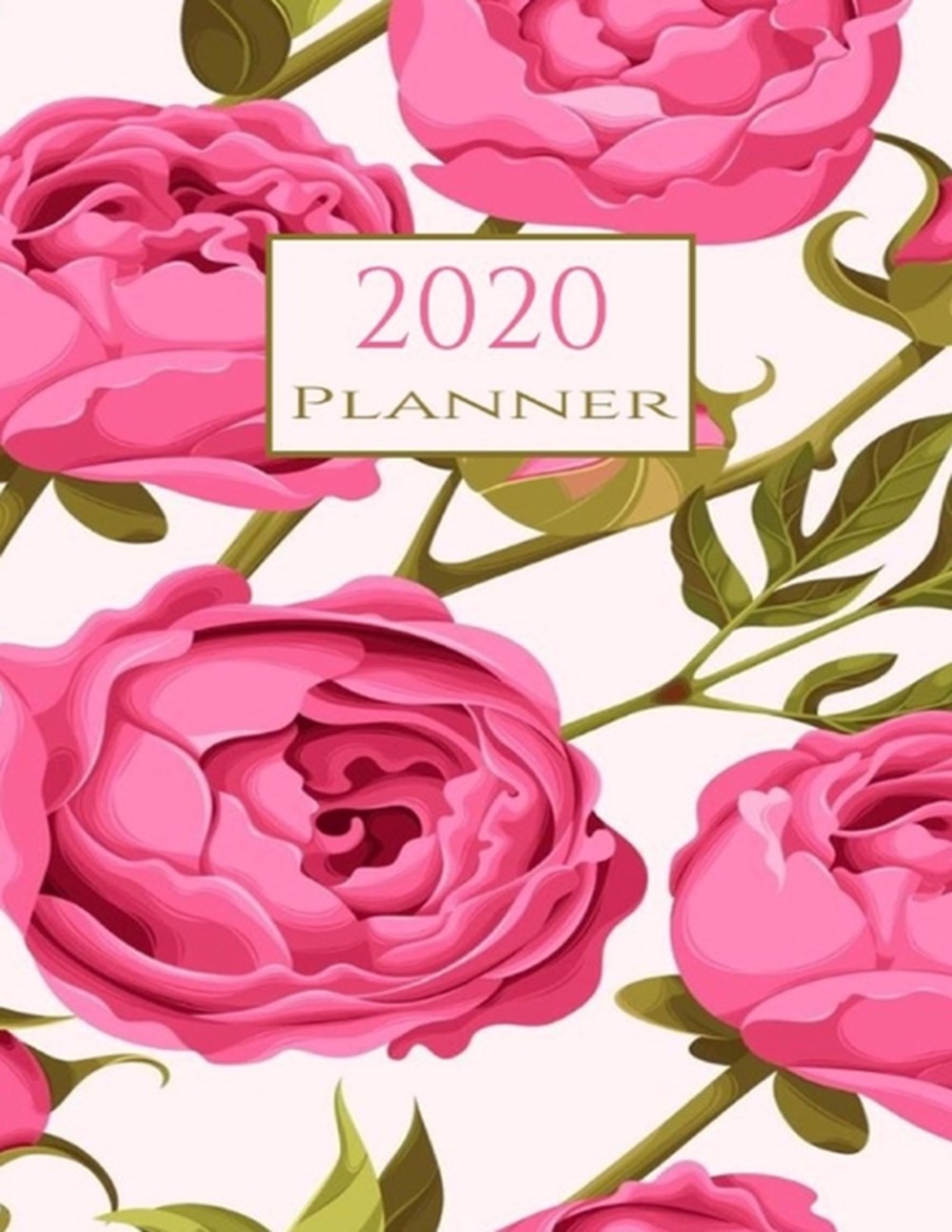 2020 Planner Pink Roses Floral 2020 Organizer Weekly and Monthly; Weekly ad Monthly 2020 Planner