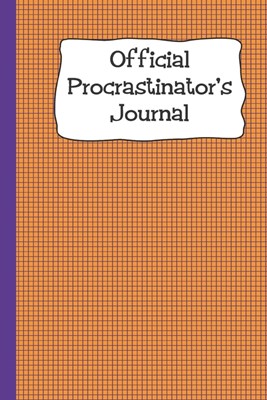 Official Procrastinator's Journal: To-Do Lists and Stuff I'll Never Do Blue and Red