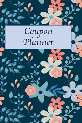 Coupon Planner: Simple Shopping Planner For The Extreme Couponer In Your Life