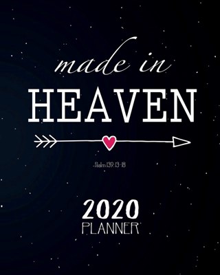 2020 Planner: Made In Heaven, Psalm 139, Christian Business and Personal Diary, 12 Months, 52 Weeks, Monday to Sunday, Big Format: 8