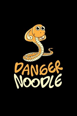 Danger Noodle: Blank Cookbook Journal to Write in Recipes and Notes to Create Your Own Family Favorite Collected Culinary Recipes and