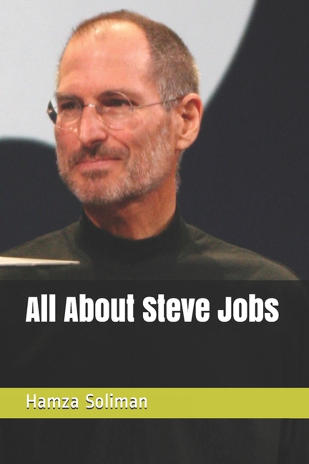 All About Steve Jobs