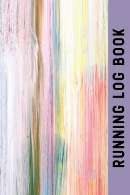 Running Log Book: Run Training Log, Undated Daily or Weekly Tracking - Journal for Women & Men - Oil Painting