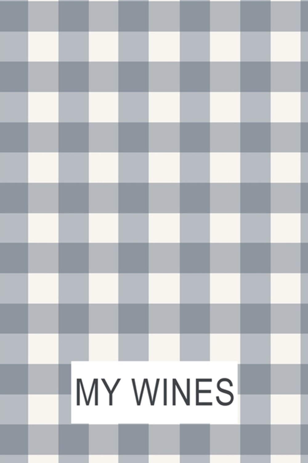 My Wines Blank Wine Score Cards for Wine Connoisseurs, Wine Lovers and Wine Tasting or Degustation E