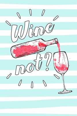  Wine Not?: Schede prestampate per la degustazione e catalogazione dei Vini. Perfetto per gli amanti del Vino e per i tuoi Party D