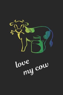 Love my cow: Monatsplaner, Termin-Kalender - Geschenk-Idee f�r Landwirte & Bauern - A5 - 120 Seiten