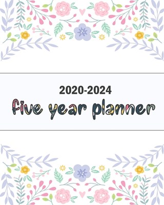 2020-2024 Five Year Planner: Sweet Floral Blue, Five Year with Holidays and Inspirational Quotes, Monthly Schedule Organizer Agenda Journal