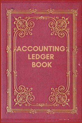 Accounting Ledger Book: Simple Balance sheet or Cash Book Accounts Bookkeeping Journal for Small and big Businesses - Log, Track, & Record Exp