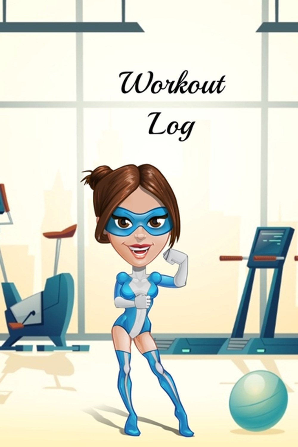 Workout Log Fitness Planner - Fitness Journal For Women, 120 custom pages for recording your cardio,