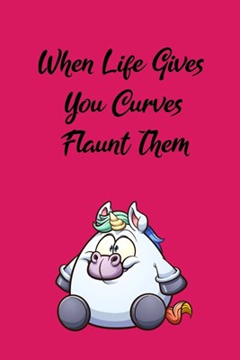 When life gives you curves flaunt them: Fitness Planner - Fitness Journal For Women, 120 custom pages for recording your cardio, gym exercises, sets,