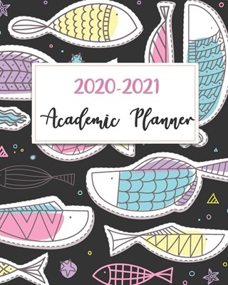 2020-2021 Academic Planner: Carton Fish, 24 Months Academic Schedule With Insporational Quotes And Holiday.