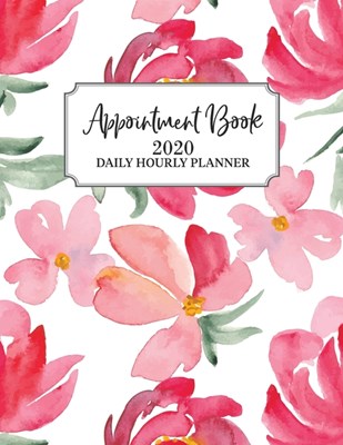 2020 Appointment Book: Appointment Planner for January 2020 - December 2020 Hourly Planner, 7 AM to 10 PM Daily Hourly Planner + Notes Sectio