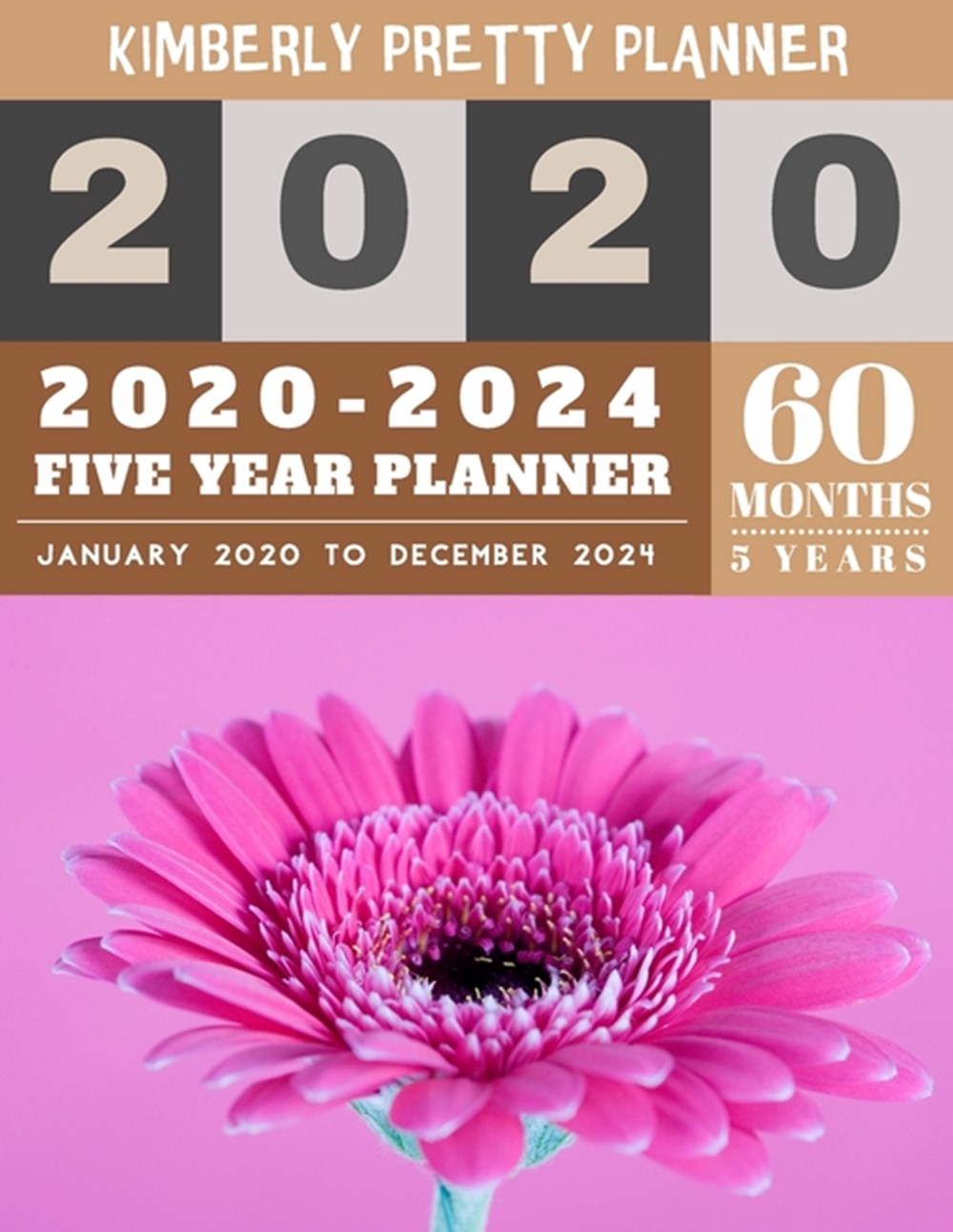 5 Year Planner 2020-2024 2020-2024 yearly and monthly planner to plan your short to long term goal w