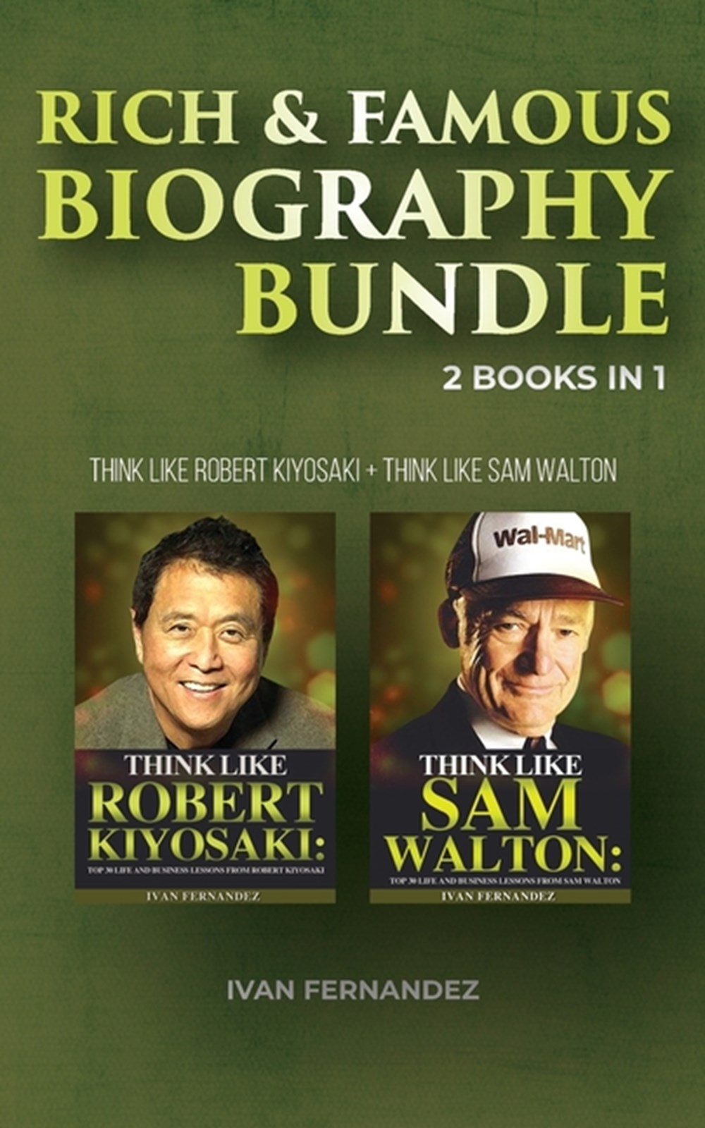 Rich & Famous Biography Bundle 2 Books in 1: Think Like Robert Kiyosaki + Think Like Sam Walton