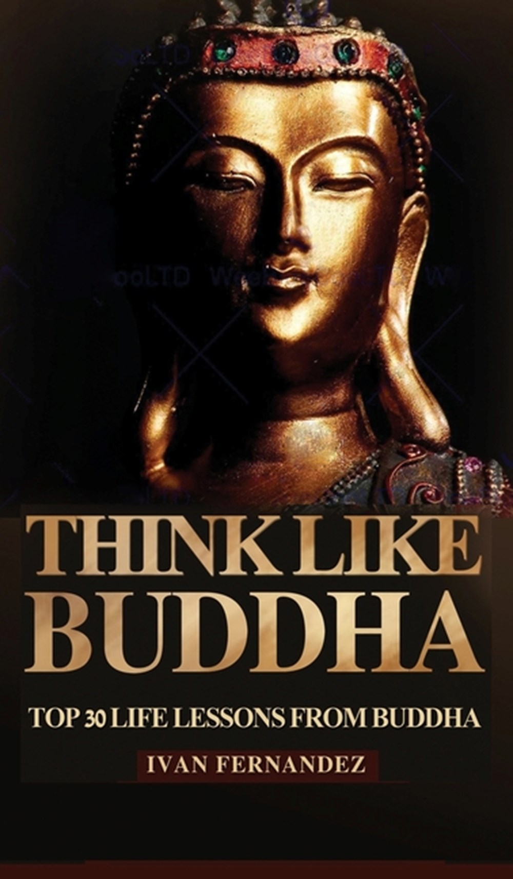 Think Like Buddha Top 30 Life Lessons from Buddha
