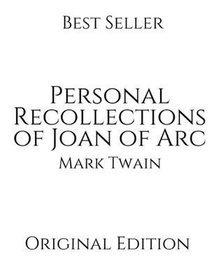 Personal Recollections of Joan of Arc: Vintage Classics ( Annotated ) By Mark Twain.