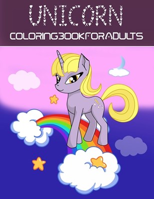Unicorn Coloring Book For Adults: A Fantasy Coloring Book with Magical Unicorns, Beautiful Flowers, and Relaxing Fantasy Scenes