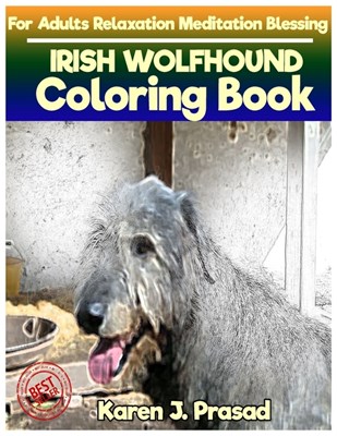 IRISH WOLFHOUND Coloring book for Adults Relaxation Meditation Blessing: Sketch coloring book Grayscale Pictures