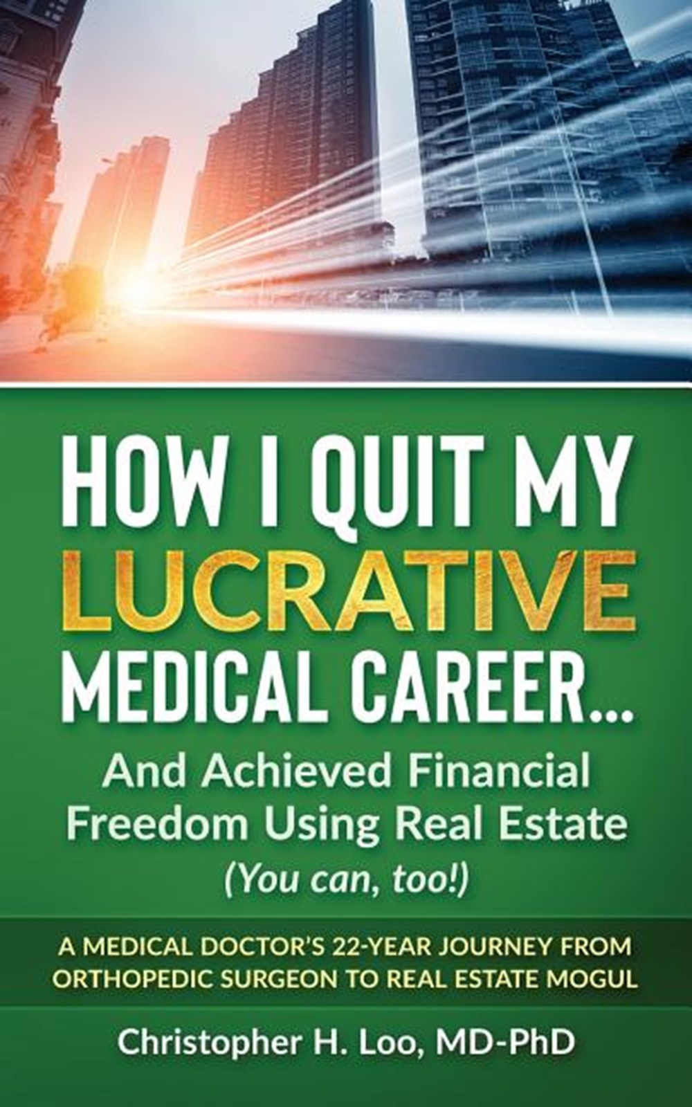 ow I Quit My Lucrative Medical Career and Achieved Financial Freedom Using Real Estate (You Can, Too