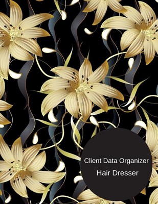 Client Data Organizer Hair Dresser: Smart Alphabetical Hair Stylist Client Organizer & Client Management System. Including Address Details And Appoint