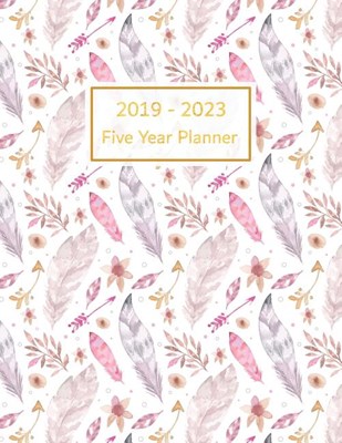 2019-2023 Five Year Planner: 60 Months Calendar Yearly Personal Time Management Planner & Journal Goals Monthly Task Checklist Organizer Logbook Ho