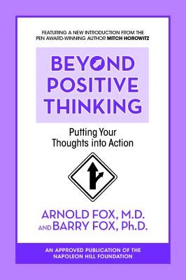 Beyond Positive Thinking: Putting Your Thoughts Into Action: Putting Your Thoughts Into Action
