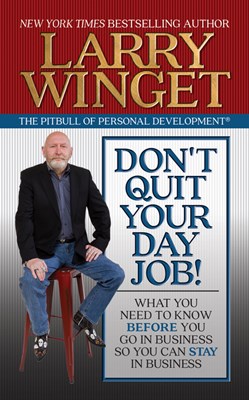  Don't Quit Your Day Job!: What You Need to Know Before You Go in Business So You Can Stay in Business