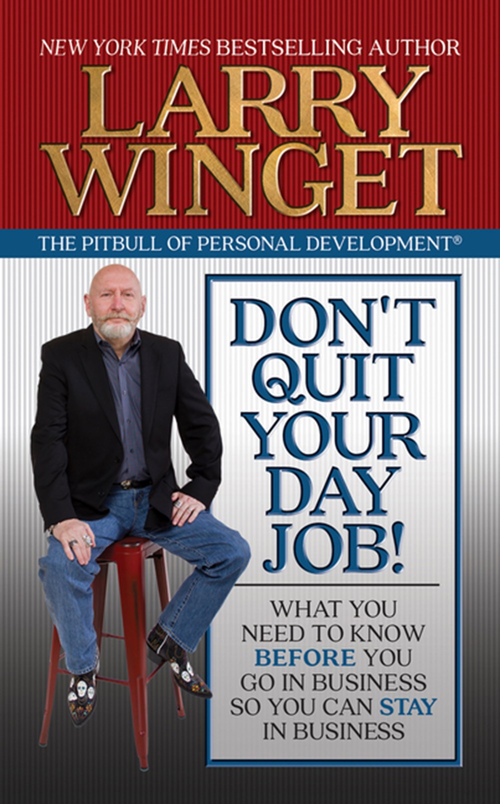 Don't Quit Your Day Job!: What You Need to Know Before You Go in Business So You Can Stay in Busines