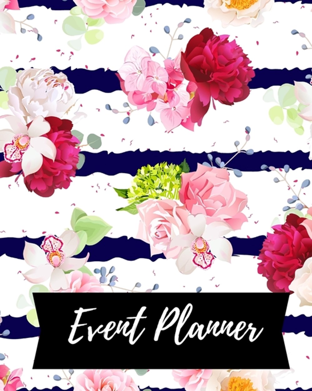 Event Planner Ultimate Guide to Successful Event Management. Dynamic Calendar to Record all your Imp