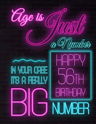 Happy 56th Birthday: Better Than a Birthday Card! Neon Sign Themed Birthday Book with 105 Lined Pages to Write in That Can Be Used as a Jou