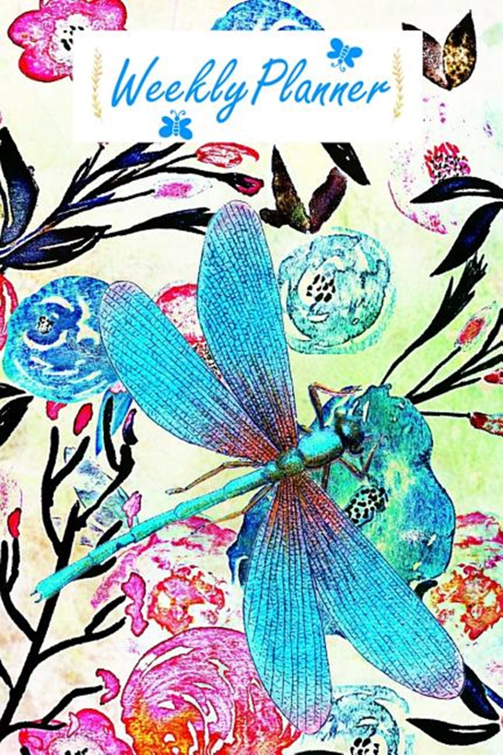 Weekly Planner Undated 52 Week 6 X 9 Journal - Dragonfly and Flowers