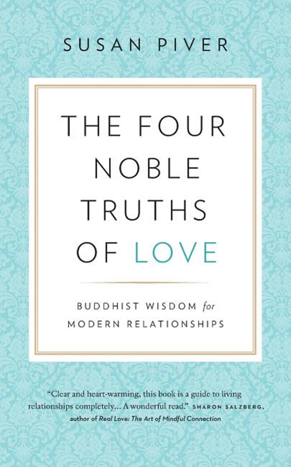 Four Noble Truths of Love: Buddhist Wisdom for Modern Relationships
