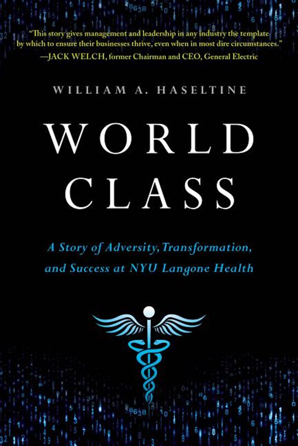 World Class: A Story of Adversity, Transformation, and Success at NYU Langone Health