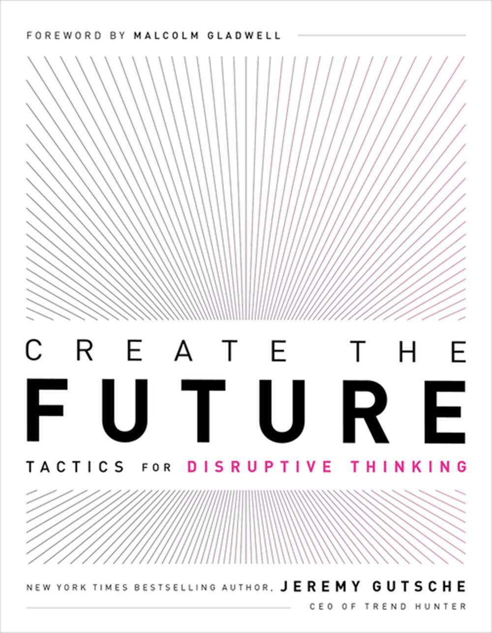 Create the Future Tactics for Disruptive Thinking