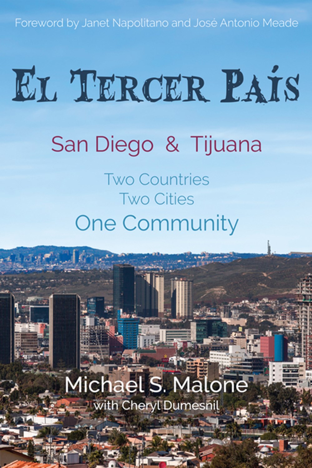 El Tercer País: San Diego & Tijuana: Two Countries, Two Cities, One Community