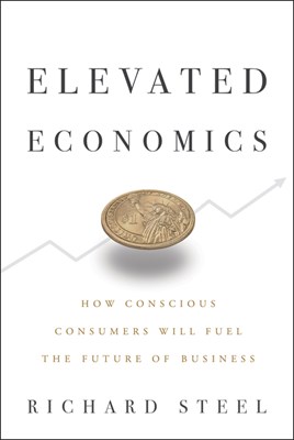 Elevated Economics: How Conscious Consumers Will Fuel the Future of Business