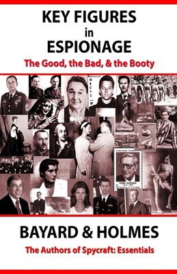 Key Figures in Espionage: The Good, the Bad, & the Booty