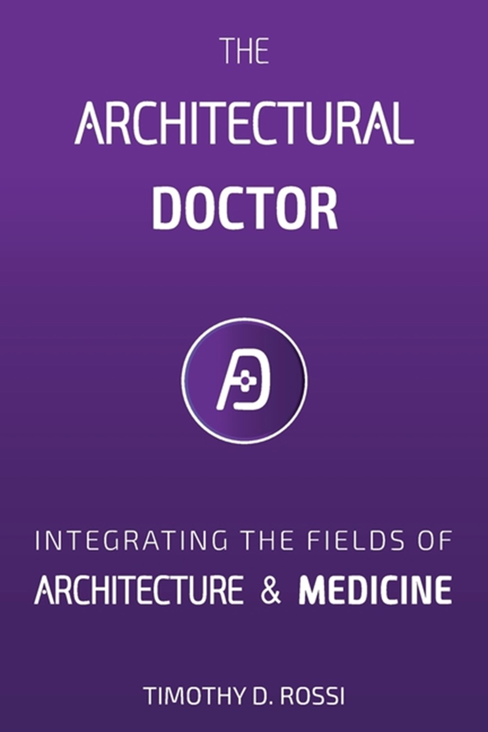 Architectural Doctor: An Rx for Health & Wellness in Buildings