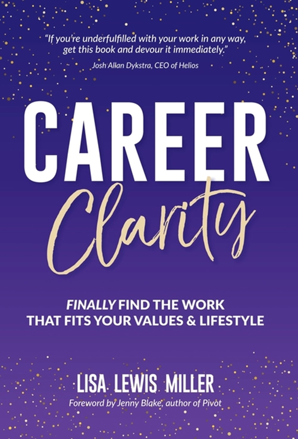 Career Clarity Finally Find the Work That Fits Your Values and Your Lifestyle